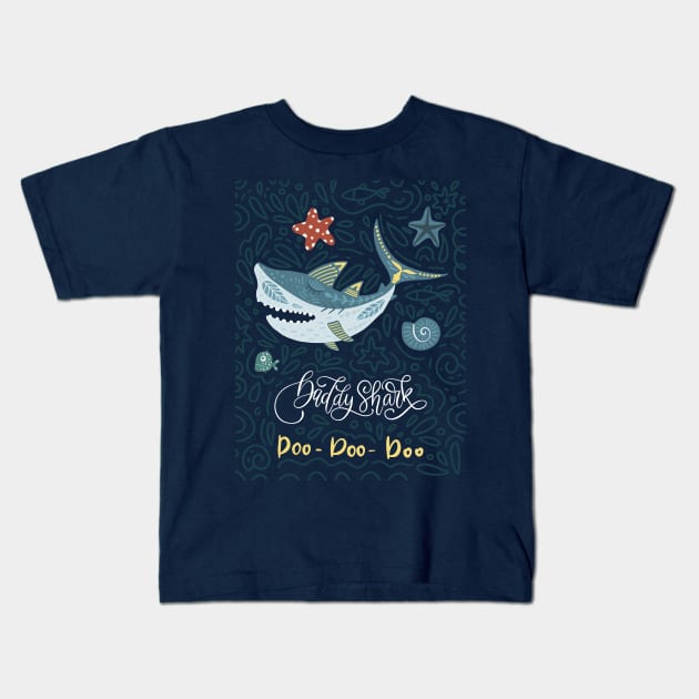 Daddy Shark Doo Doo Doo Kids T-Shirt by JunkyDotCom